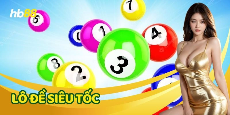 Lô Đề Siêu Tốc – Bộ Môn Cá Cược Thú Vị Hàng Đầu Việt Nam